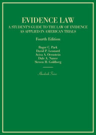 Title: Evidence Law, A Student's Guide to the Law of Evidence as Applied in American Trials, Author: Roger Park