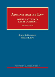 Title: Administrative Law: Agency Action in Legal Context / Edition 3, Author: Robert Glicksman