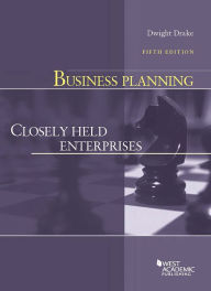 Title: Business Planning: Closely Held Enterprises, Author: Dwight Drake