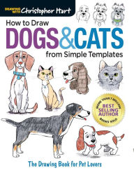Free ebooks pdf bestsellers download How to Draw Dogs & Cats from Simple Templates: The Drawing Book for Pet Lovers by Christopher Hart English version