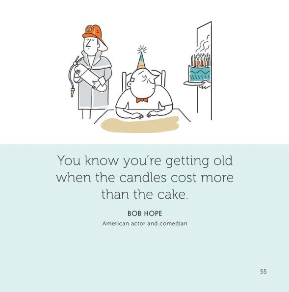 Age Is Just a Number: More Than 150 Quotations on Aging with Humor and Style