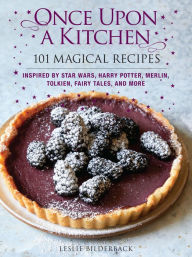 Download ebooks free deutsch Once Upon a Kitchen: 101 Magical Recipes by  9781640210707 
