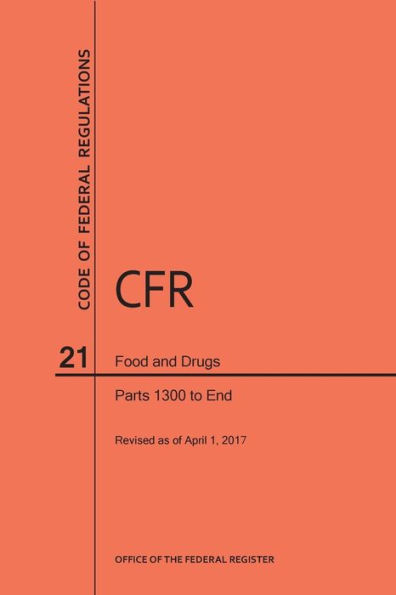 Code of Federal Regulations Title 21, Food and Drugs, Parts 1300-End