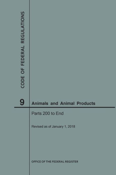 Code of Federal Regulations Title 9, Animals and Animal Products, Parts 200-End