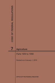 Title: Code of Federal Regulations Title 7, Agriculture, Parts 1950-1999, 2019, Author: NARA