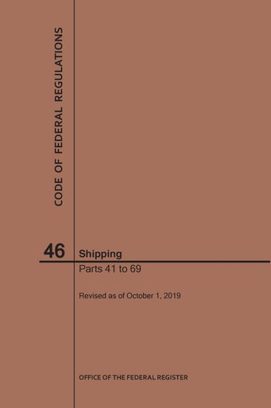 Code of Federal Regulations Title 46, Shipping, Parts 41-69, 2019