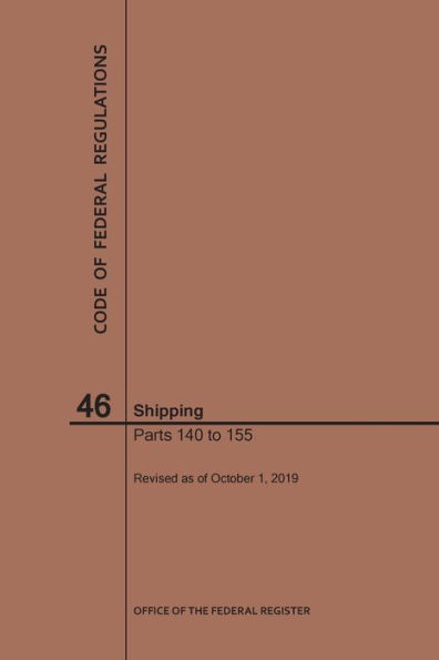 Code of Federal Regulations Title 46, Shipping, Parts 140-155, 2019