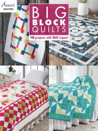 Title: Big Block Quilts, Author: Annie's