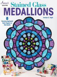 Title: Stained Glass Medallions, Author: Carolyn S Vagts