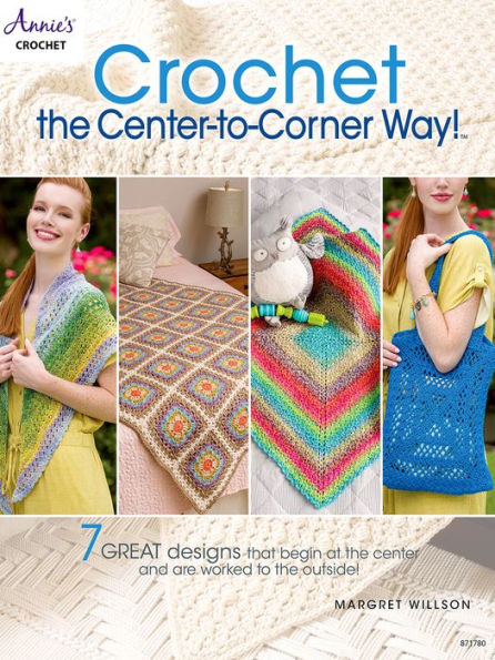Crochet the Center-to-Corner Way!