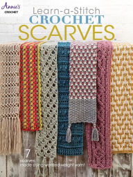 Title: Learn a Stitch Crochet Scarves, Author: Annie's