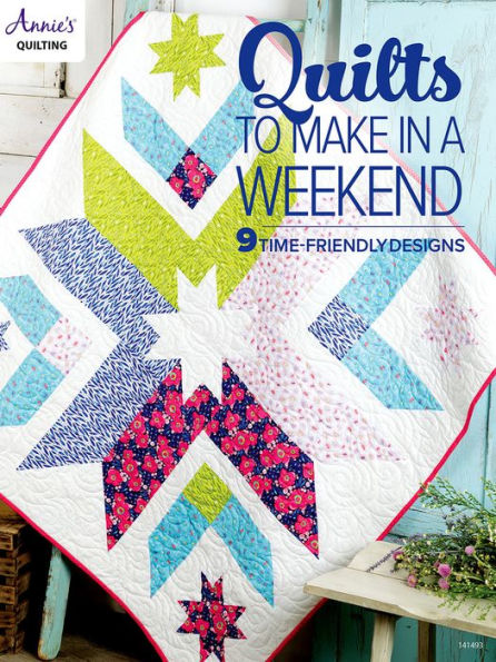 Quilts to Make a Weekend