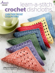 Title: Learn-a-Stitch Crochet Dishcloths, Author: Lena Skvagerson