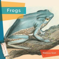 Title: Frogs, Author: Melissa Gish