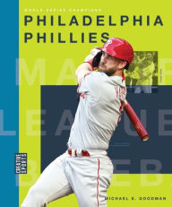 Title: Philadelphia Phillies, Author: Michael E Goodman