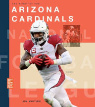 Title: The Story of the Arizona Cardinals, Author: Jim Whiting