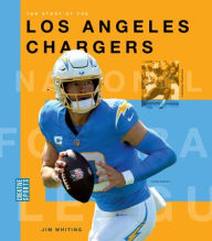 Title: The Story of the Los Angeles Chargers, Author: Jim Whiting