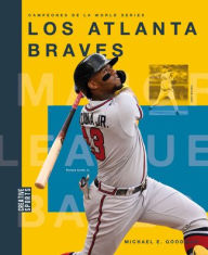 Title: Los Atlanta Braves, Author: Michael E Goodman
