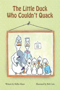 Title: The Little Duck Who Couldn't Quack, Author: Melba Mann