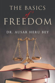 Title: The Basics of Freedom, Author: Dr. Ausar Heru Bey