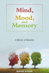 Title: Mind, Mood, and Memory, Author: Marcus Byruck
