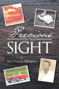 Title: Precious in His Sight, Author: Faye F. Whatley Thompson