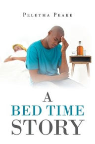 Title: A Bed Time Story, Author: Peletha Peake