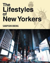 Title: The Lifestyles of New Yorkers, Author: Sampson Obeng