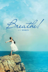 Title: Breathe!, Author: J. C. Sharon