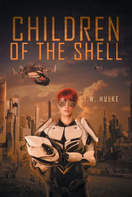 Title: Children of the Shell, Author: I.W. Hulke