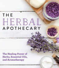 Title: The Herbal Apothecary, Author: PIL Staff