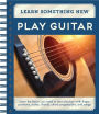 Learn Something New Play Guitar