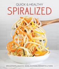 Title: Quick & Healthy Spiralized, Author: PIL Staff