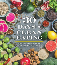Title: 30 Days Clean Eating, Author: PIL Staff