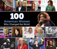 Title: 100 American Women Who Changed the World, Author: PIL Staff