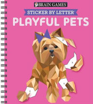 Title: Brain Games Sticker By Letter Playful Pets, Author: Publications International Ltd
