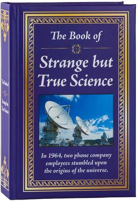 The Book of Strange But True Science