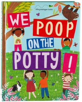 We Poop on the Potty! (Mom's Choice Awards Gold Award Recipient)