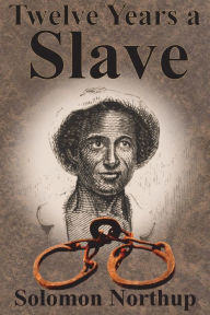 Title: Twelve Years a Slave, Author: Solomon Northup