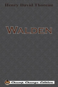 Title: Walden (Chump Change Edition), Author: Henry David Thoreau