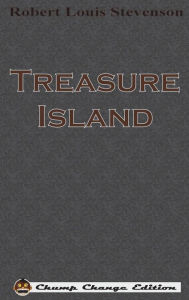 Title: Treasure Island (Chump Change Edition), Author: Robert Louis Stevenson