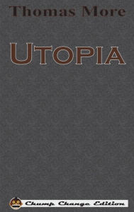 Title: Utopia (Chump Change Edition), Author: Thomas More