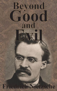 Title: Beyond Good And Evil, Author: Friedrich Nietzsche