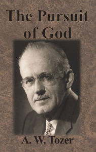 Title: The Pursuit of God, Author: A W Tozer