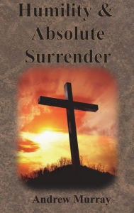 Title: Humility & Absolute Surrender, Author: Andrew Murray