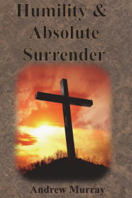 Title: Humility & Absolute Surrender, Author: Andrew Murray