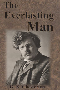 Title: The Everlasting Man, Author: G. K. Chesterton