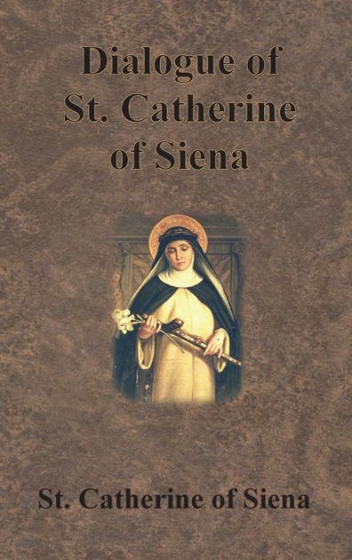 Dialogue of St. Catherine of Siena by St Catherine of Siena, Hardcover ...