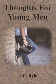 Title: Thoughts For Young Men, Author: J C Ryle