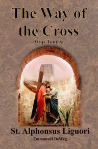 Title: The Way of the Cross - Map Tourist, Author: St. Alphonsus Liguori